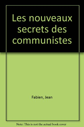 Les Nouveaux secrets des communistes