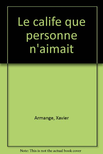 Le Calife que personne n'aimait