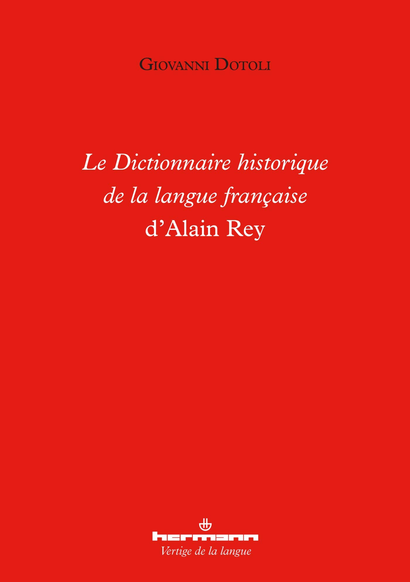 Le dictionnaire historique de la langue française d'Alain Rey