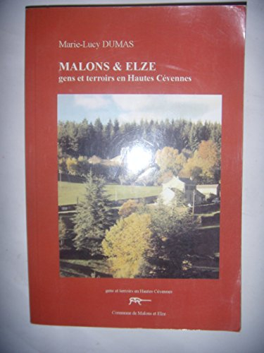 malons-& -elze : histoire, économie et société (gens et terroirs en hautes cévennes)