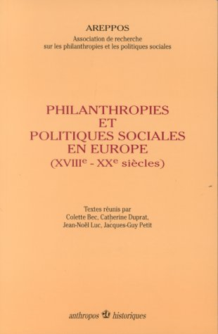 Philanthropies et politiques sociales en Europe : XVIIIe-XXe siècles