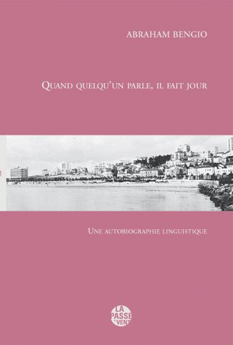 Quand quelqu'un parle, il fait jour : une autobiographie linguistique