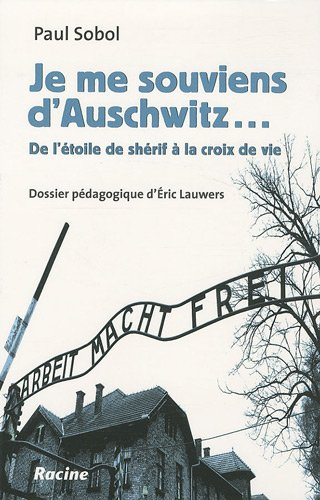 Je me souviens d'Auschwitz... : de l'étoile de shérif à la croix de vie