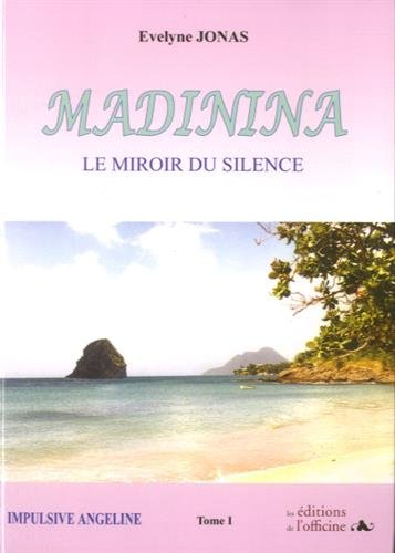 Madinina : Le miroir du silence. Vol. 1. Impulsive Angeline