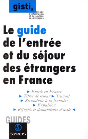 guide de l'entrée et du séjour des étrangers en france