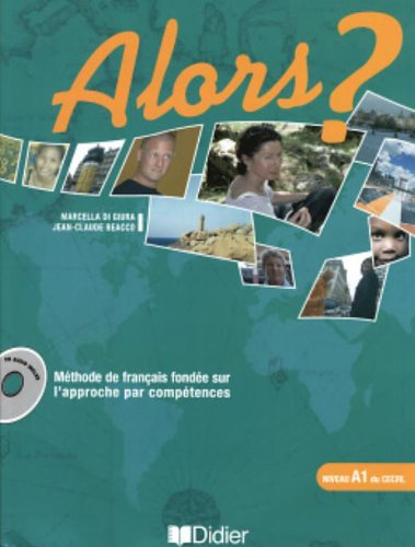 Alors ? niveau A1 du CECRL : méthode de français fondée sur l'approche par compétences