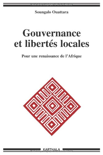 Gouvernance et libertés locales : pour une renaissance de l'Afrique