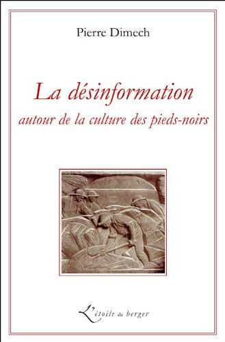 La désinformation autour de la culture des pieds-noirs