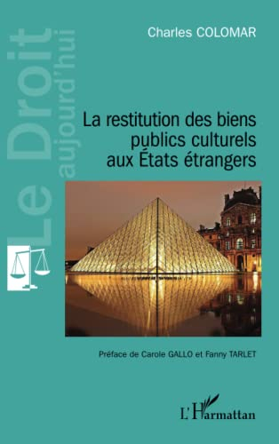 La restitution des biens publics culturels aux Etats étrangers