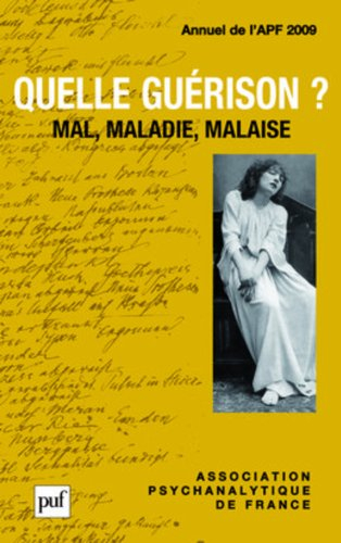Annuel de l'APF, n° 2009. Quelle guérison ? : mal, maladie, malaise