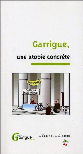 Garrigue, une utopie concrète