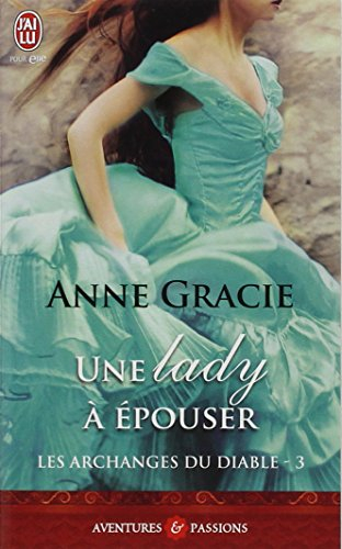 Les archanges du diable. Vol. 3. Une lady à épouser