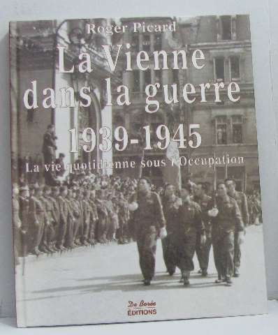 La Vienne dans la guerre 1939-1945 : la vie quotidienne sous l'Occupation