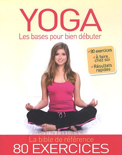 Yoga : les bases pour bien débuter