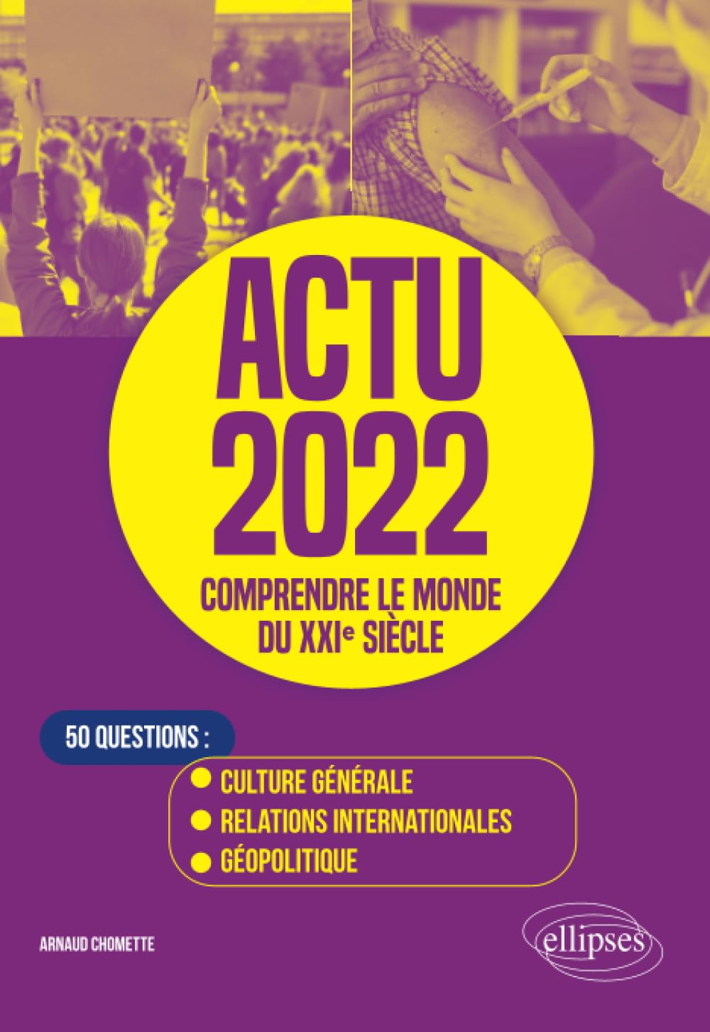 Actu 2022, comprendre le monde du XXIe siècle : 50 questions : culture générale, relations internati