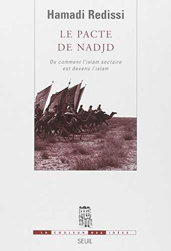 Le pacte de Nadjd ou Comment l'islam sectaire est devenu l'islam