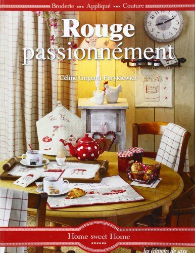 Rouge passionnément : broderie, appliqué, couture