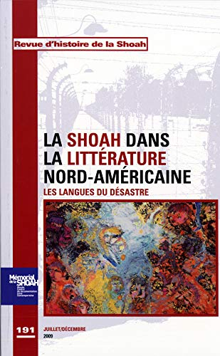 Revue d'histoire de la Shoah, n° 191. La Shoah dans la littérature nord-américaine : les langues du 