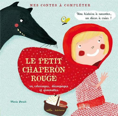 Le petit chaperon rouge : en coloriages, découpages et gommettes : une histoire à raconter, un décor