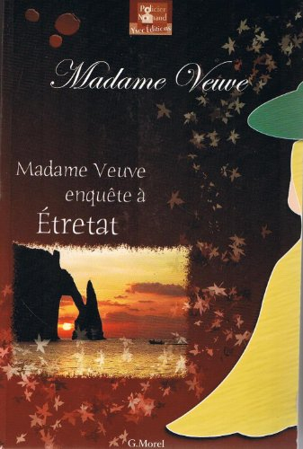 Madame Veuve : madame Veuve mène l'enquête à Etretat