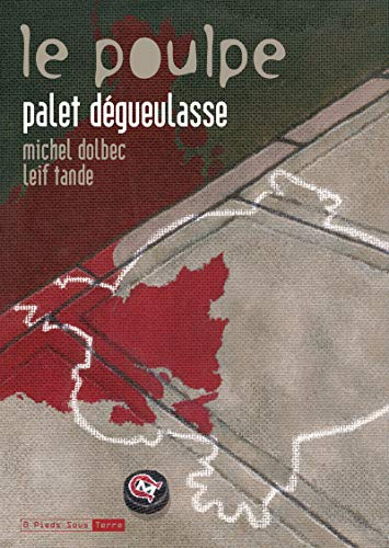 Le poulpe. Vol. 12. Palet dégueulasse : d'après Michel Dolbec