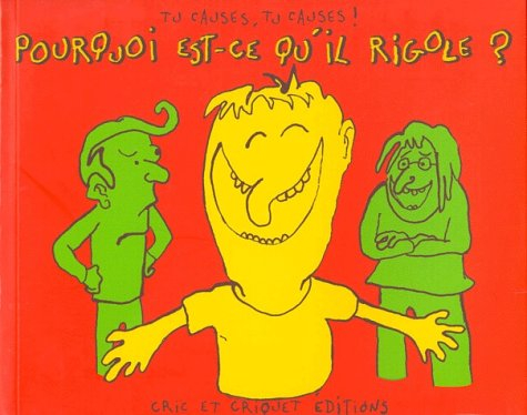 Pourquoi est-ce qu'il rigole ?