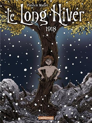 Le long hiver. Vol. 2. 1918
