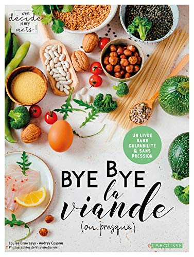 Bye bye la viande (ou presque) : un livre sans culpabilité & sans pression