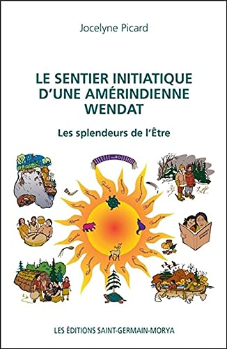 Le sentier initiatique d’une amérindienne Wendat : splendeurs de l'être