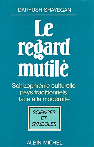 Le Regard mutilé : schizophrénie culturelle , pays traditionnels face à la modernité