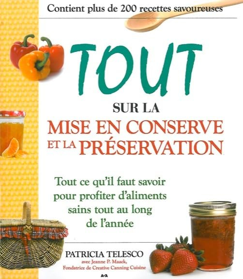Tout sur la mise en conserve et la préservation : tout ce qu'il faut savoir pour profiter d'aliments