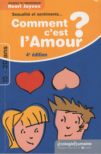 Comment c'est, l'amour ? : sexualité et sentiments... attirance et amour... : réponses aux questions