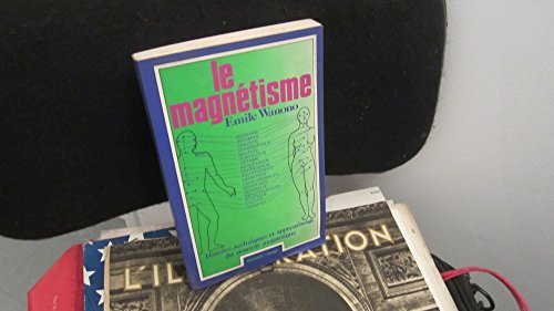 Le Magnétisme : histoire, techniques et apprentissage du pouvoir magnétique