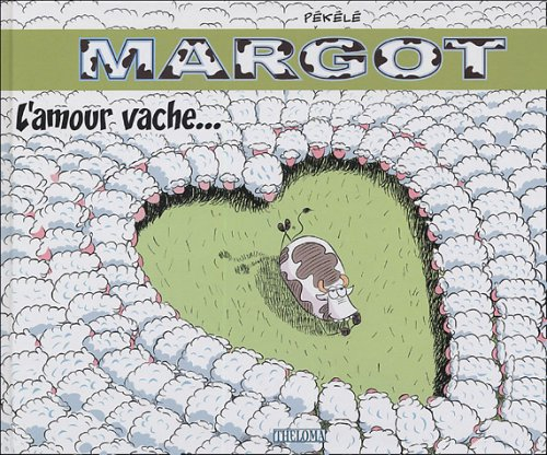 Margot. Vol. 2. L'amour vache