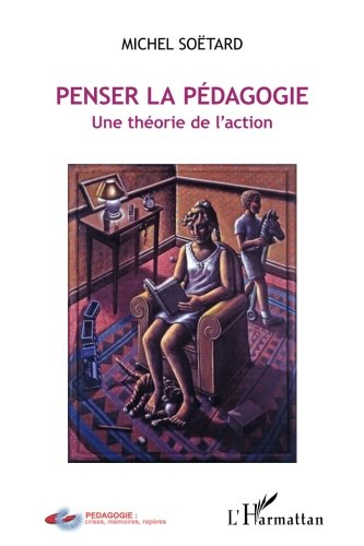 Penser la pédagogie : une théorie de l'action