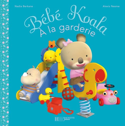 Bébé Koala. Vol. 8. Bébé Koala à la garderie