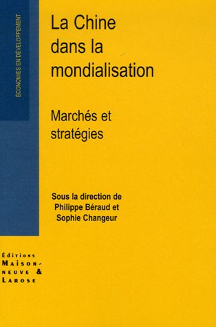 La Chine dans la mondialisation : marchés et stratégies