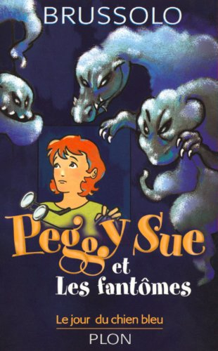 Peggy Sue et les fantômes. Vol. 1. Le jour du chien bleu