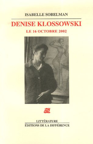 Denise Klossowski, le 16 octobre 2002 : entretien
