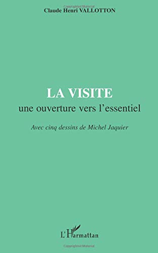 La visite. Une ouverture vers l'essentiel