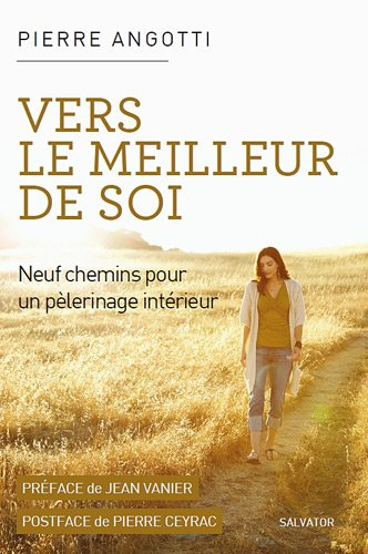 Vers le meilleur de soi : neuf chemins pour un pèlerinage intérieur