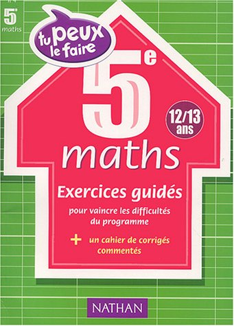 Maths 5e (12-13 ans) : exercices guidés
