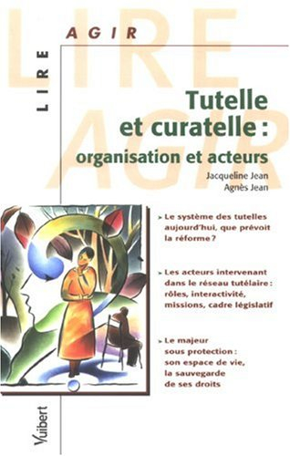 Tutelle et curatelle : organisation et acteurs