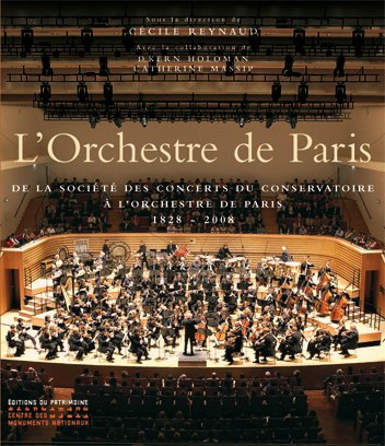 L'Orchestre de Paris : de la Société des concerts du conservatoire à l'Orchestre de Paris, 1828-2008