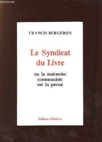 le syndicat du livre ou la mainmise communiste sur la presse