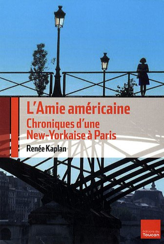 L'amie américaine : chroniques d'une New-Yorkaise à Paris