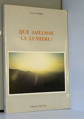 Que jaillisse la lumière !