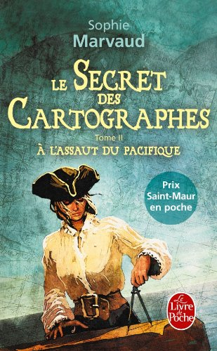 Le secret des cartographes. Vol. II. A l'assaut du Pacifique