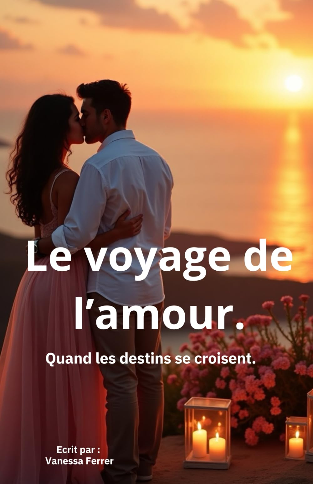 Le voyage de l'amour: Quand les destins se croisent