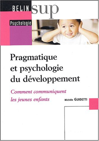 Pragmatique et psychologie du développement : comment communiquent les jeunes enfants